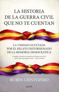 HISTORIA DE LA GUERRA CIVIL QUE NO TE CUENTAN, LA