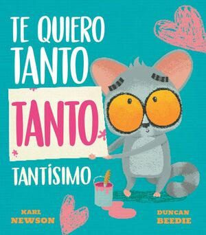 TE QUIERO TANTO TANTO TANTÍSIMO