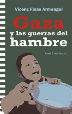 GAZA Y LAS GUERRAS DEL HAMBRE