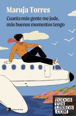 CUANTA MÁS GENTE ME JODE, MÁS BUENOS MOMENTOS TENGO