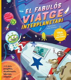 EL FABULÓS VIATGE INTERPLANETARI. TRIA LA TEVA HISTORIA